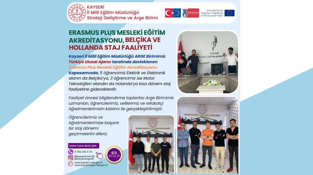 Millî Eğitim Müdürlüğümüz ARGE Birimi, Türkiye Ulusal Ajansı tarafında desteklenen Erasmus Plus Mesleki Eğitim Akreditasyonu Kapasamında; öğrencilerimiz, Belçika ve Hollanda'ya kısa dönem staj faaliyetine gidecekler